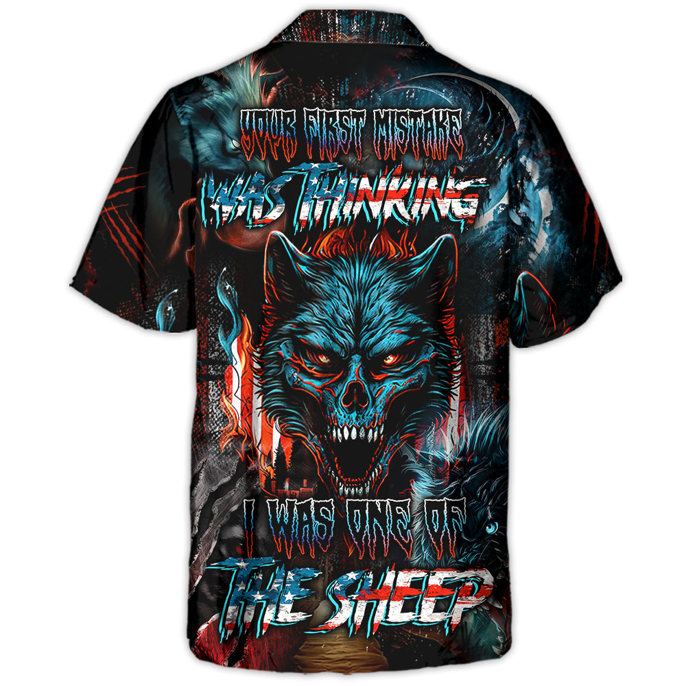 Skull Wolf Your First Mistake Was Thinking I Was One Of The Sheep - Hawaiian Shirt
