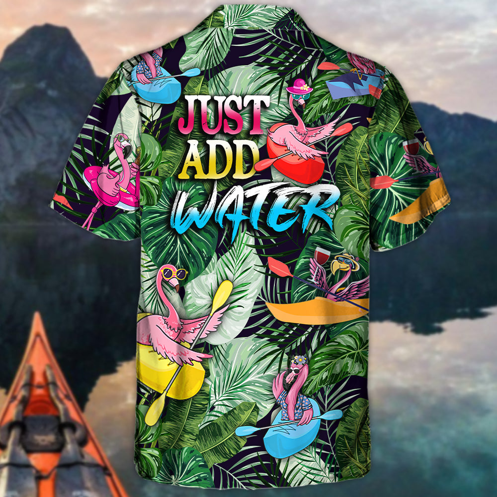 Kayaking Funny Flamingo Playing Kayaking Just Add Water Tropical Kayaking Lover - Hawaiian Shirt