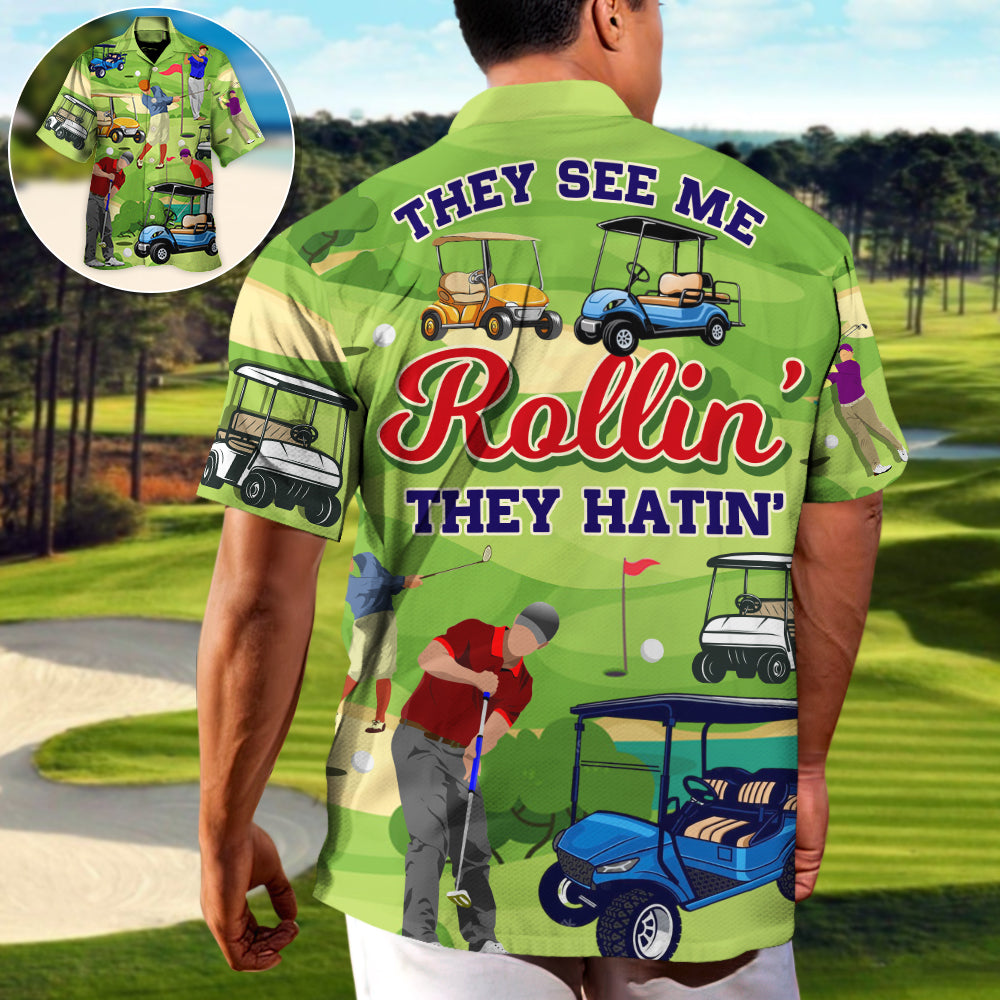 Golf They See Me Rollin They Hatin Funny Golfers Funny Quotes Lover Golf - Hawaiian Shirt