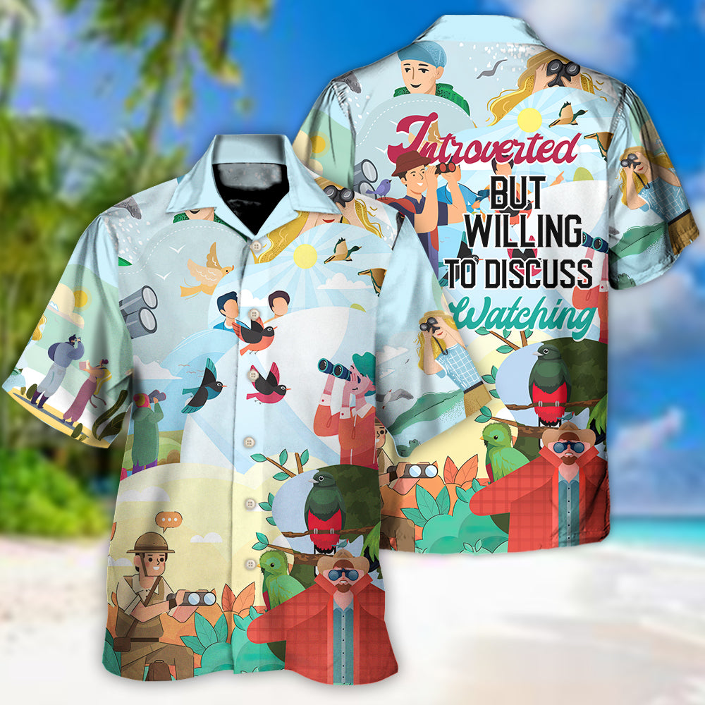 Bird Watching Introverted But Willing To Discuss Bird Watching - Hawaiian Shirt