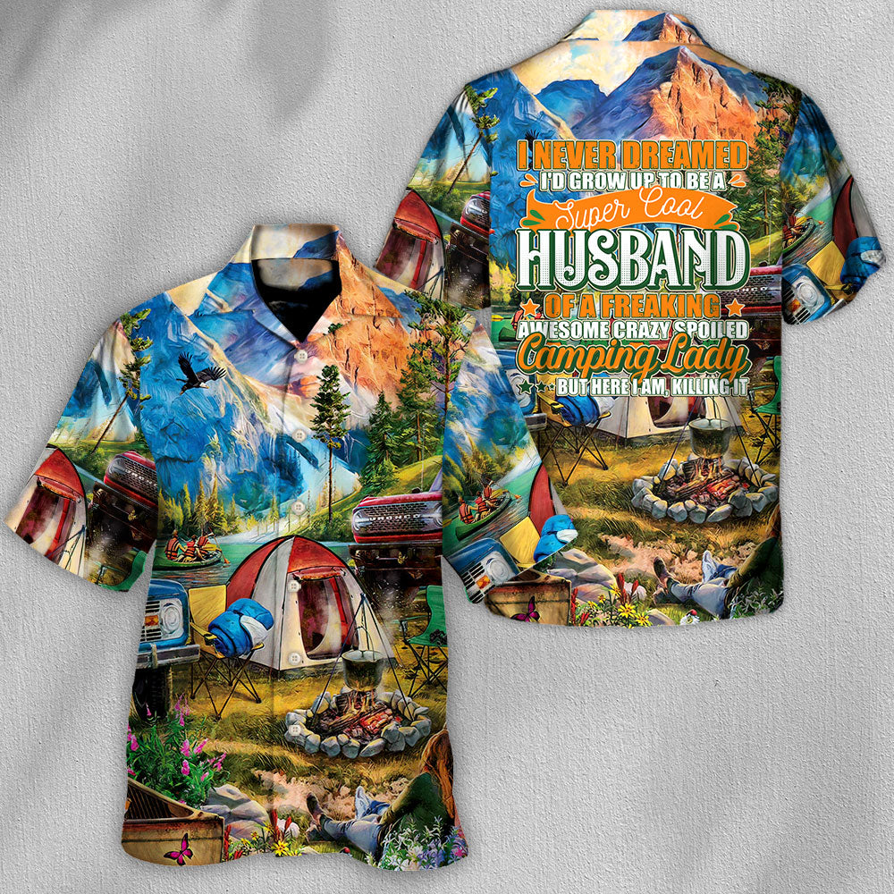 Camping Crazy Spoiled Camping Lady - Hawaiian Shirt